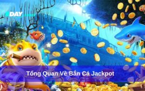Bắn Cá Jackpot 8Day - Săn thưởng lớn chỉ với một cú bắn